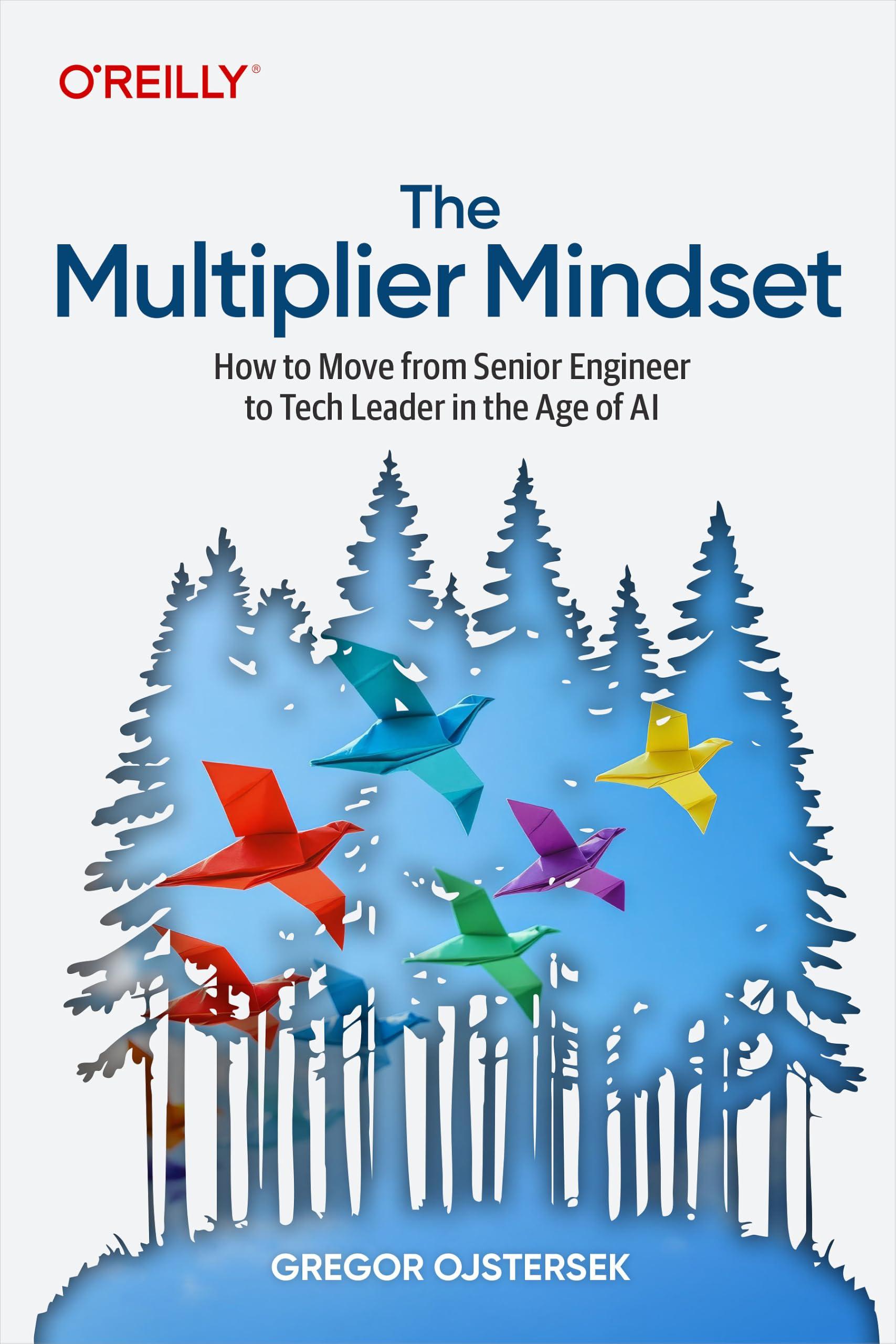 The Multiplier Mindset: How to Move from Senior Engineer to Tech Leader in the Age of AI