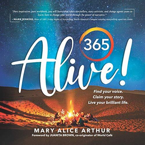 365 ALIVE!: Find your voice. Claim your story. Live your brilliant life