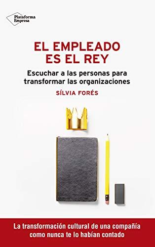 El empleado es el rey (Spanish Edition)