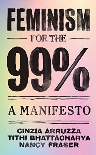 Feminism for the 99�A Manifesto