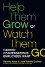 Help Them Grow or Watch Them Go: Career Conversations Employees Want