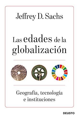 Las edades de la globalización: Geografía, tecnología e instituciones (Sin colección) (Spanish Edition)