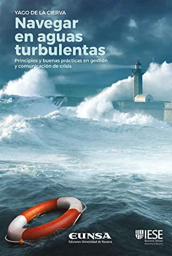 Navegar en aguas turbulentas: Principios y buenas prácticas en gestión y comunicación de crisis
