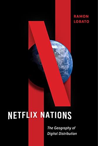 Netflix Nations: The Geography of Digital Distribution (Critical Cultural Communication, 28)