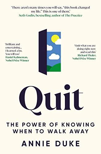  Quit: The Power of Knowing When to Walk Away