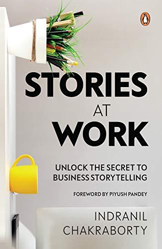 Stories at Work: Unlock the Secret to Business Storytelling