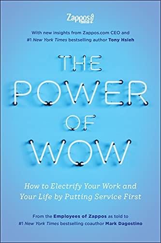 The Power of WOW: How to Electrify Your Work and Your Life by Putting Service First