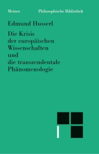 Die Krisis der europ&auml;ischen Wissenschaften und die transzendentale Ph&auml;nomenologie