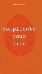 Complicate your life