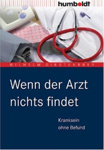 Wenn der Arzt nichts findet