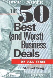 The 50 Best (and Worst) Business Deals Of All Time
