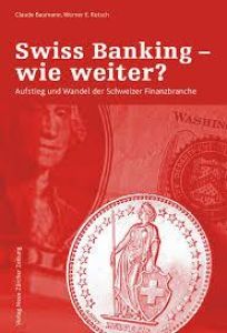 Swiss Banking &ndash; wie weiter?