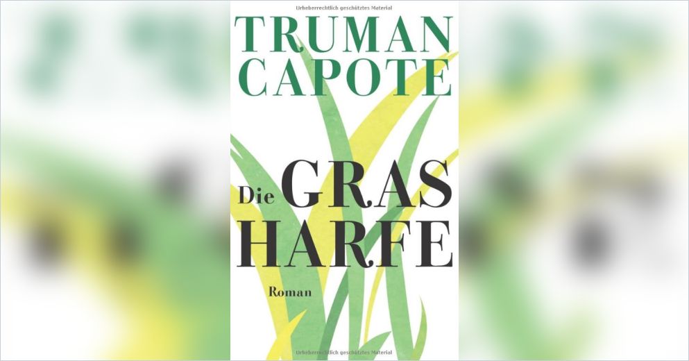 Die Grasharfe(Deutsche Version) von Truman Capote — GratisZusammenfassung