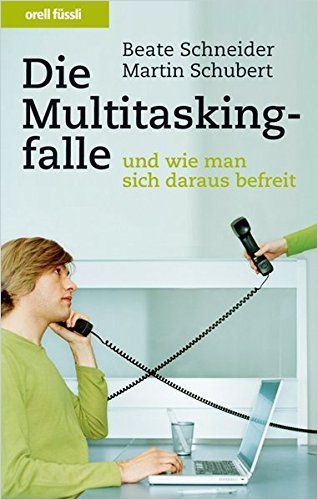 Image of: Die Multitaskingfalle – und wie man sich daraus befreit