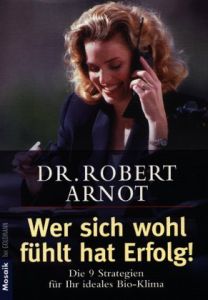 Wer sich wohl f&uuml;hlt, hat Erfolg