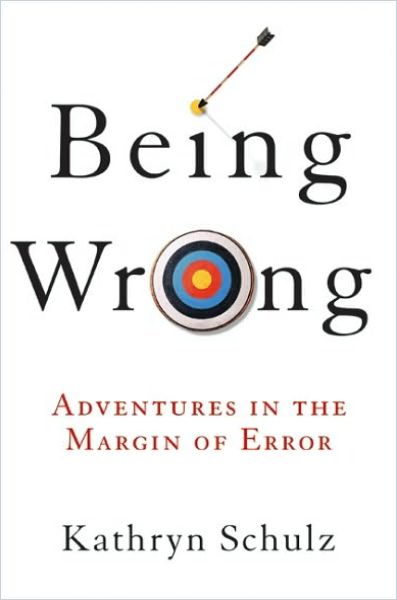 Being Wrong Free Summary By Kathryn Schulz