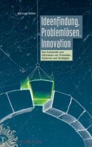 Ideenfindung, Probleml&ouml;sen, Innovation