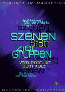 Szenen statt Zielgruppen
