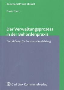 Der Verwaltungsprozess in der Beh&ouml;rdenpraxis