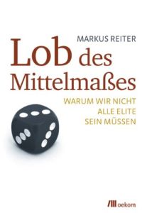 Lob des Mittelma&szlig;es