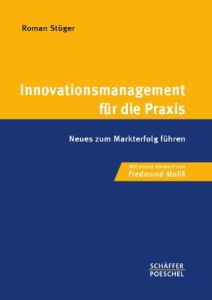 Innovationsmanagement für die Praxis