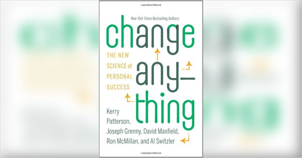 Change Anything Change Anything Free Summary by Kerry Patterson et al.