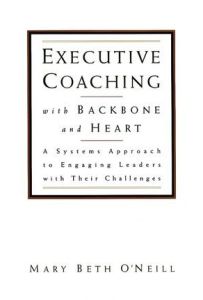 Executive Coaching with Backbone and Heart