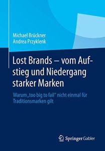 Lost Brands – vom Aufstieg und Niedergang starker Marken