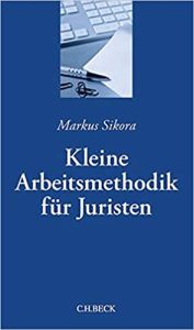 Kleine Arbeitsmethodik f&uuml;r Juristen
