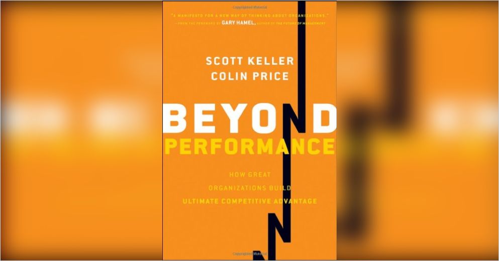 Beyond Performance Beyond Performance Free Summary by Scott Keller and Colin Price