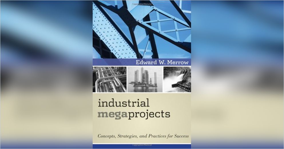 Industrial Megaprojects Free Summary by Edward W. Merrow