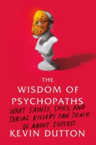 The Wisdom of Psychopaths