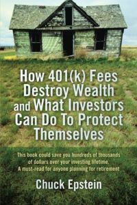 How 401(k) Fees Destroy Wealth and What Investors Can Do to Protect Themselves