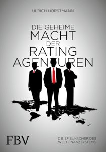Die geheime Macht der Ratingagenturen