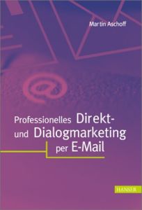 Professionelles Direkt- und Dialogmarketing per E-Mail