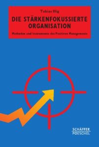 Die st&auml;rkenfokussierte Organisation