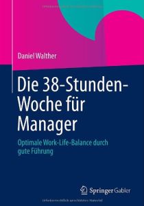 Die 38-Stunden-Woche f&uuml;r Manager