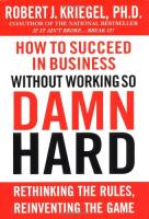 How to Succeed in Business Without Working So Damn Hard