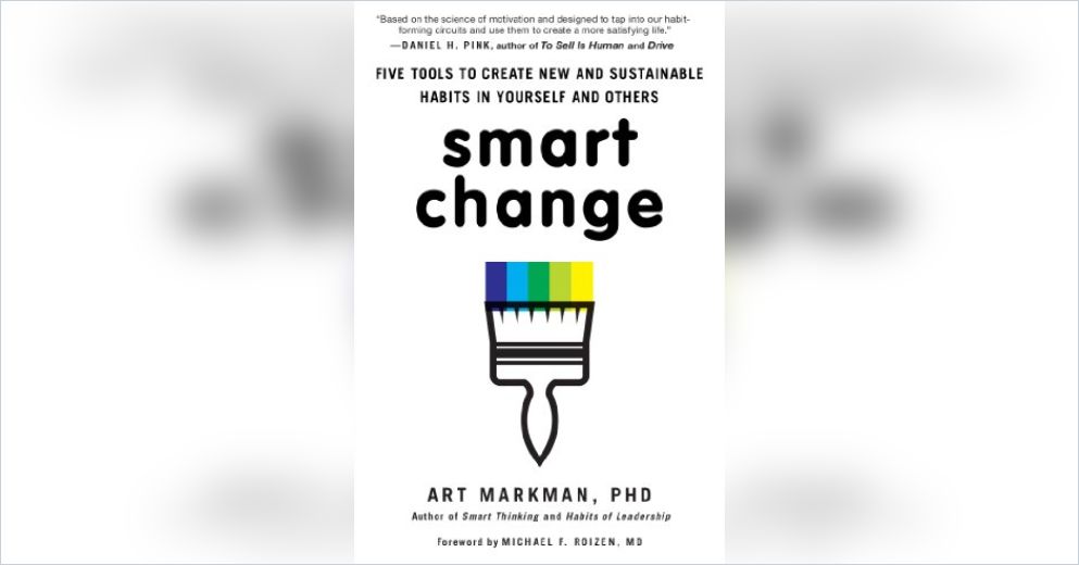 Smart Change Smart Change Free Summary by Art Markman PhD