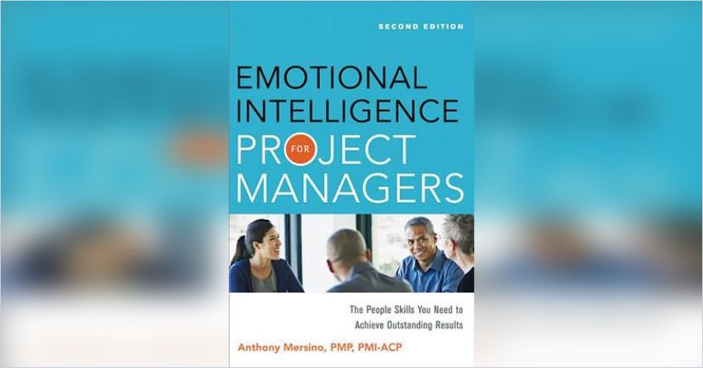 Emotional Intelligence for Project Managers Free Summary by Anthony Mersino