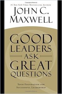 Good Leaders Ask Great Questions Englische Version Von John C Maxwell Gratis Zusammenfassung