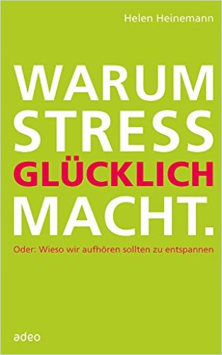 Image of: Warum Stress glücklich macht