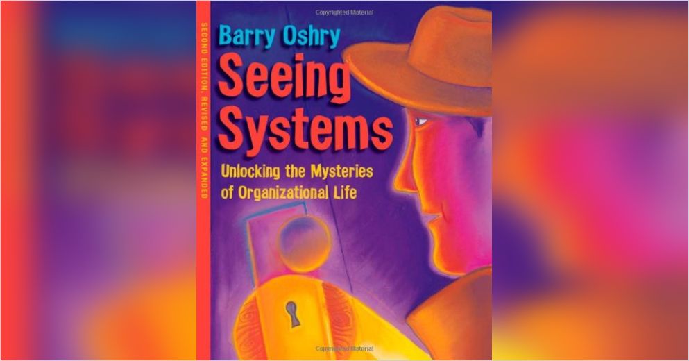 Seeing Systems Free Summary by Barry Oshry
