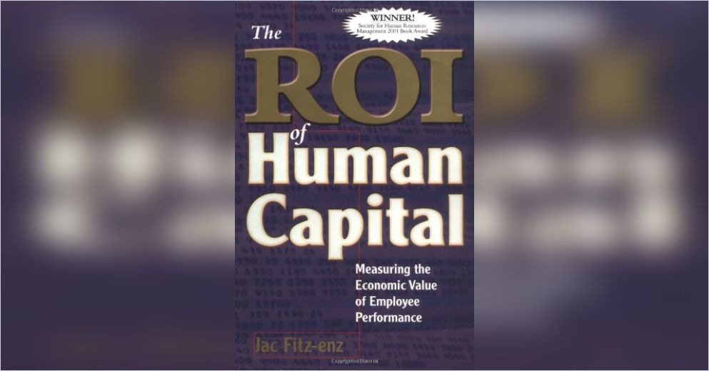 The ROI of Human Capital Summary | Jac Fitz-enz