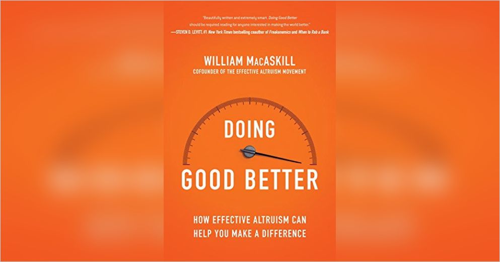 Doing Good Better Free Summary by William MacAskill