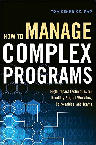How to Manage Complex Programs Free Summary by Tom Kendrick