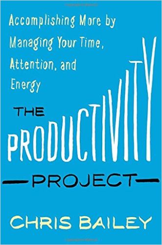 The Productivity Project Free Summary by Chris Bailey