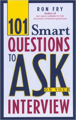Smart Question Method 101 Smart Questions to Ask on Your Interview Free Summary by Ron Fry