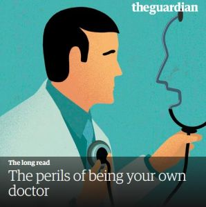 The Perils of Being Your Own Doctor