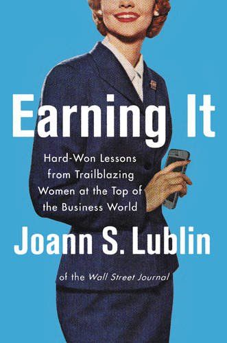 Earning It Free Summary By Joann S Lublin